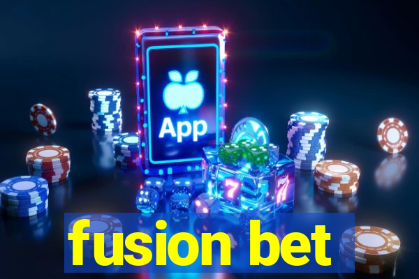 fusion bet